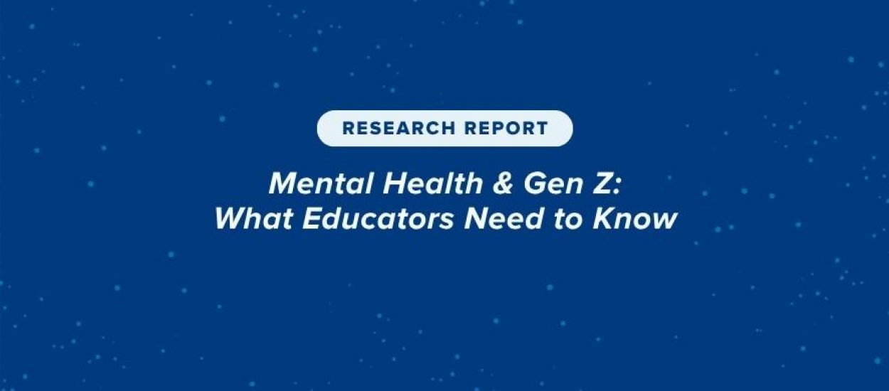 mental-health-and-gen-z-what-educators-need-to-know-research-report-header