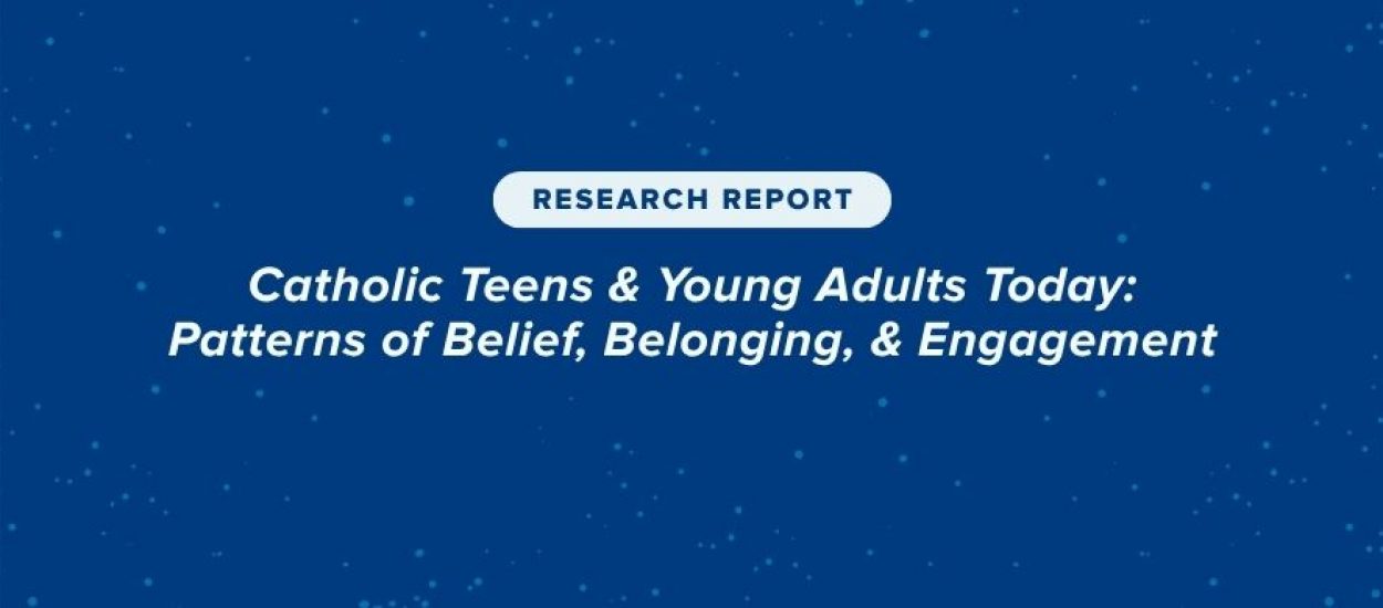 catholic-teens-and-young-adults-today-patterns-of-belief-belonging-and-engagement
